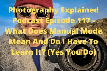 What Does Manual Mode Mean And Do I Have To Learn It? (Yes You Do ...